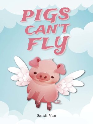 cover image of Pigs Can't Fly